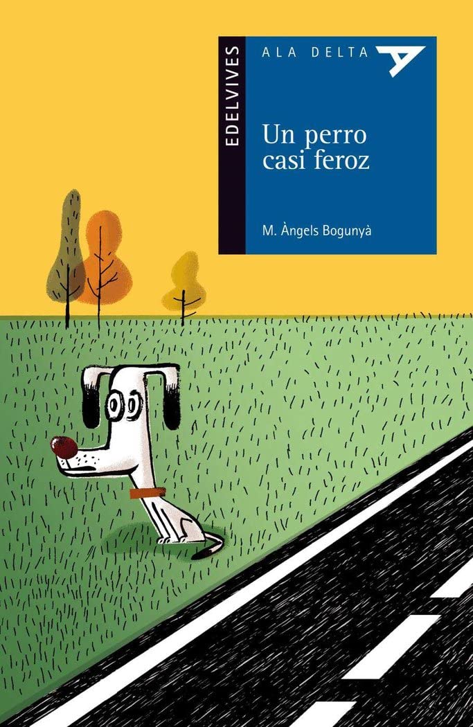 Un perro casi feroz (Ala Delta - Serie azul, Band 84) Social Sciences