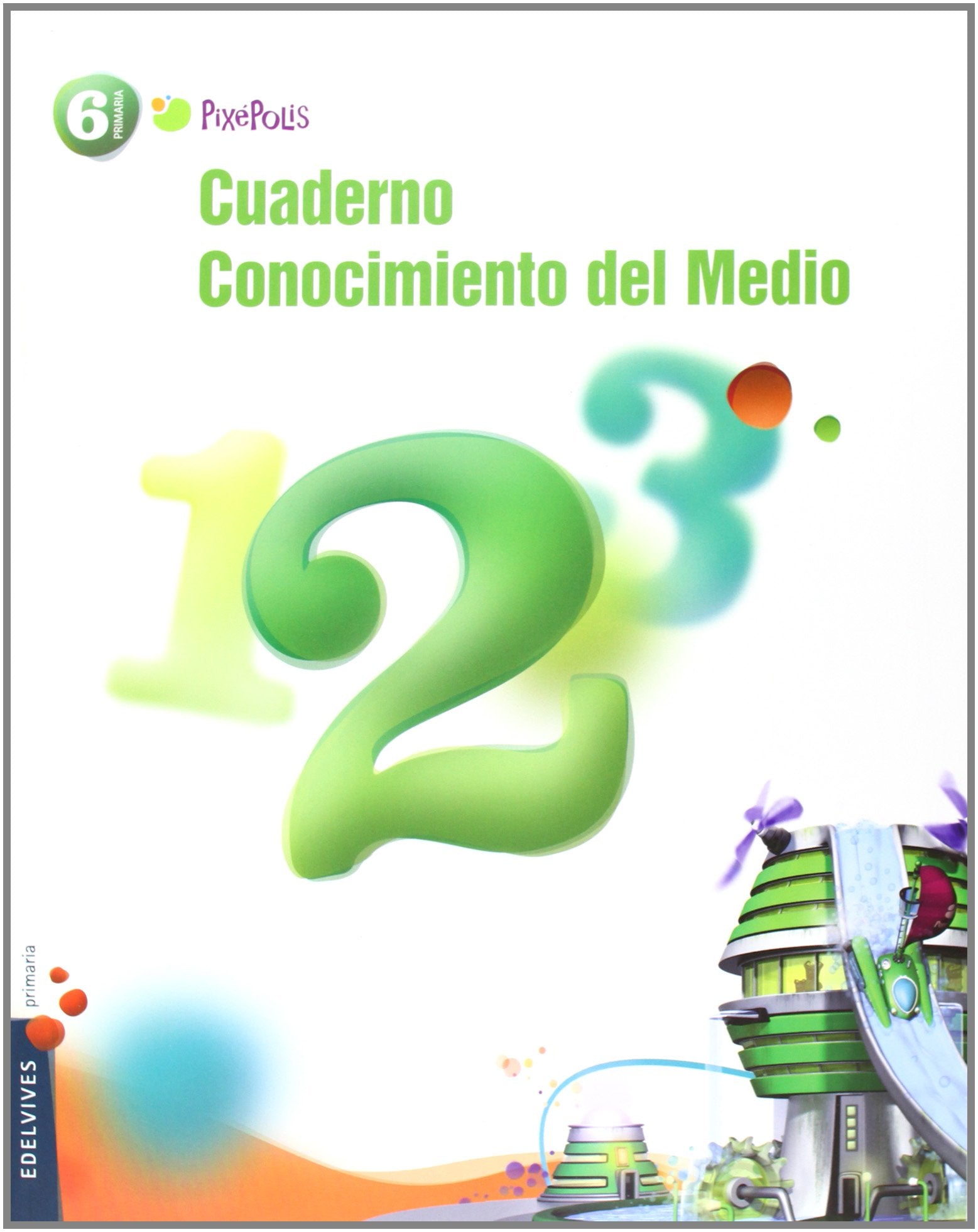 Pixépolis, conocimiento del medio, 6 Educación Primaria. Cuaderno 2 (Pixepolis) Books