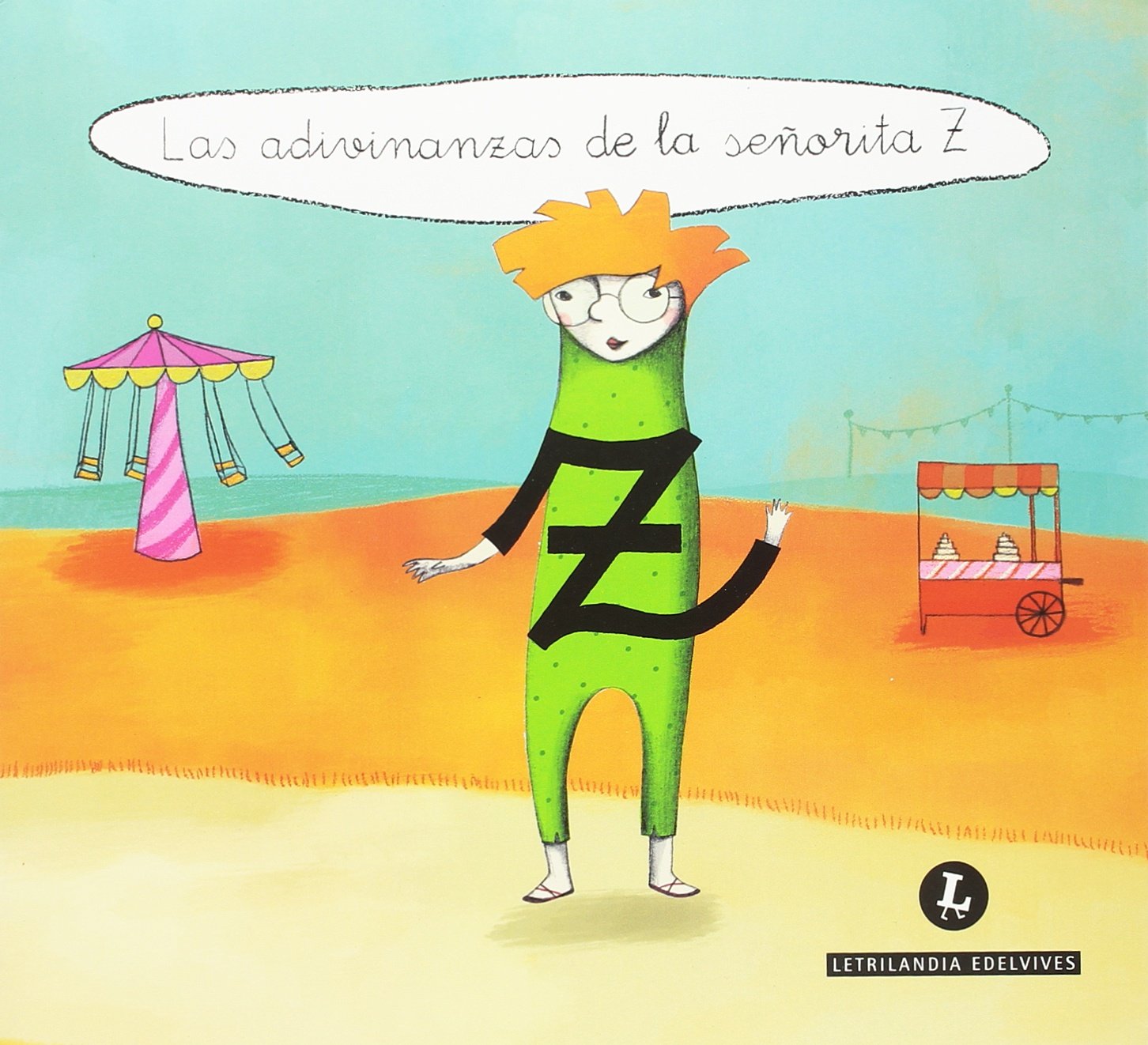 Letra a letra Letrilandia (Las adivinanzas de la señorita Z) book