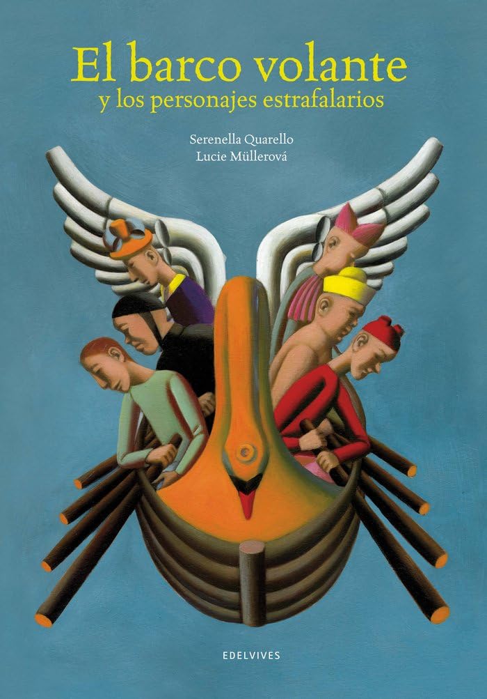 El barco volante y los personajes estrafalarios / The boat flywheel and the extravagants characters book