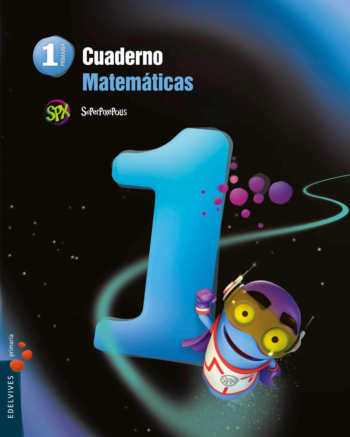Superpixépolis, matemáticas, 1 Educación Primaria. Cuaderno Books