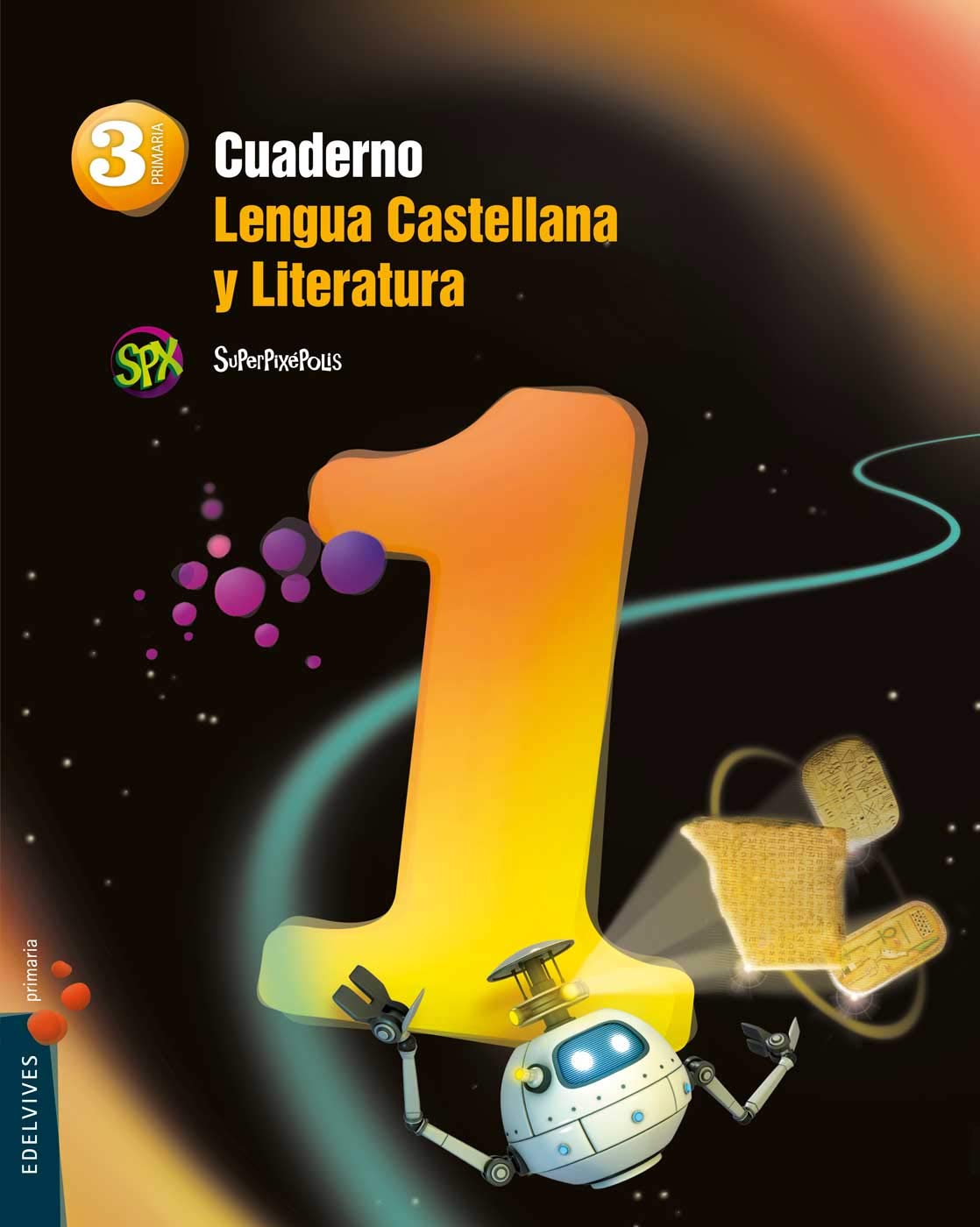 Superpixépolis, lengua castellana y literatura, 3 Educación Primaria. Cuaderno 1 Books