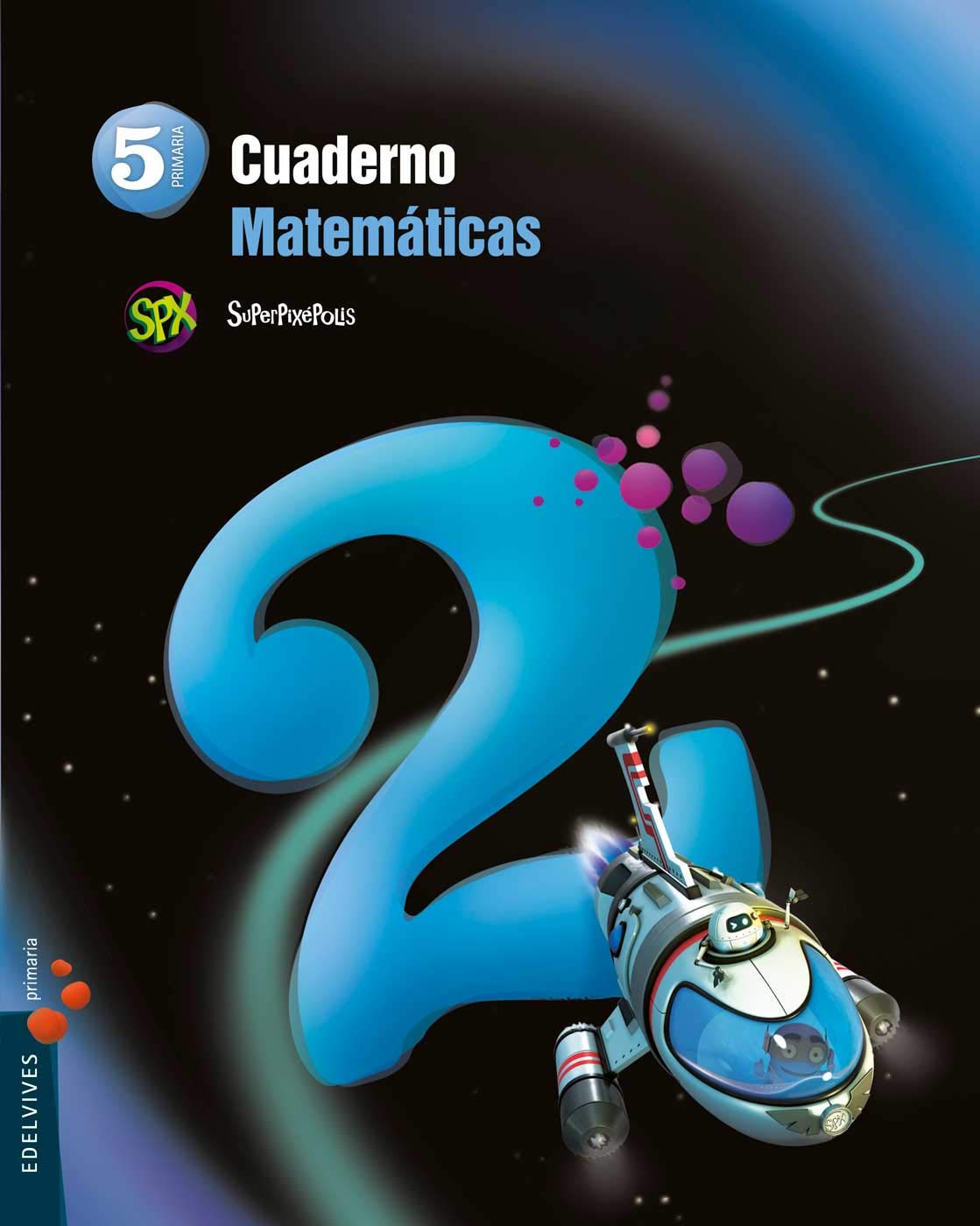 Cuaderno 2 de Matemáticas 5º Primaria (Superpixépolis) book