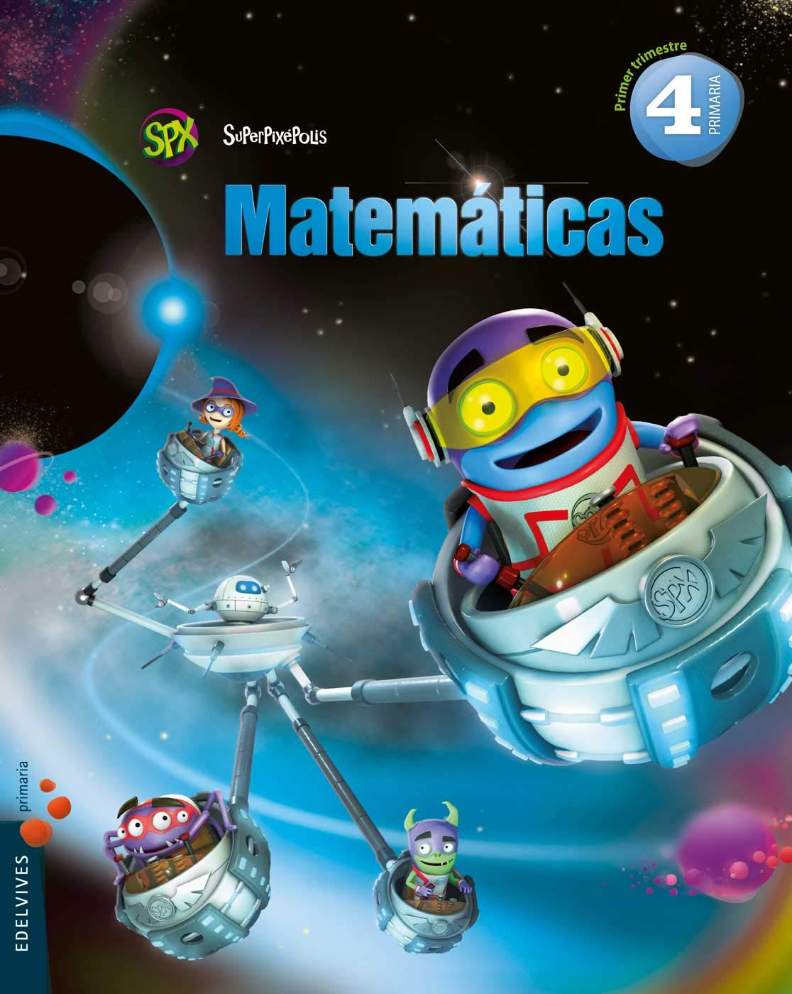 Superpixépolis, matemáticas, 4 Educación Primaria. 1, 2 y 3 trimestres Books