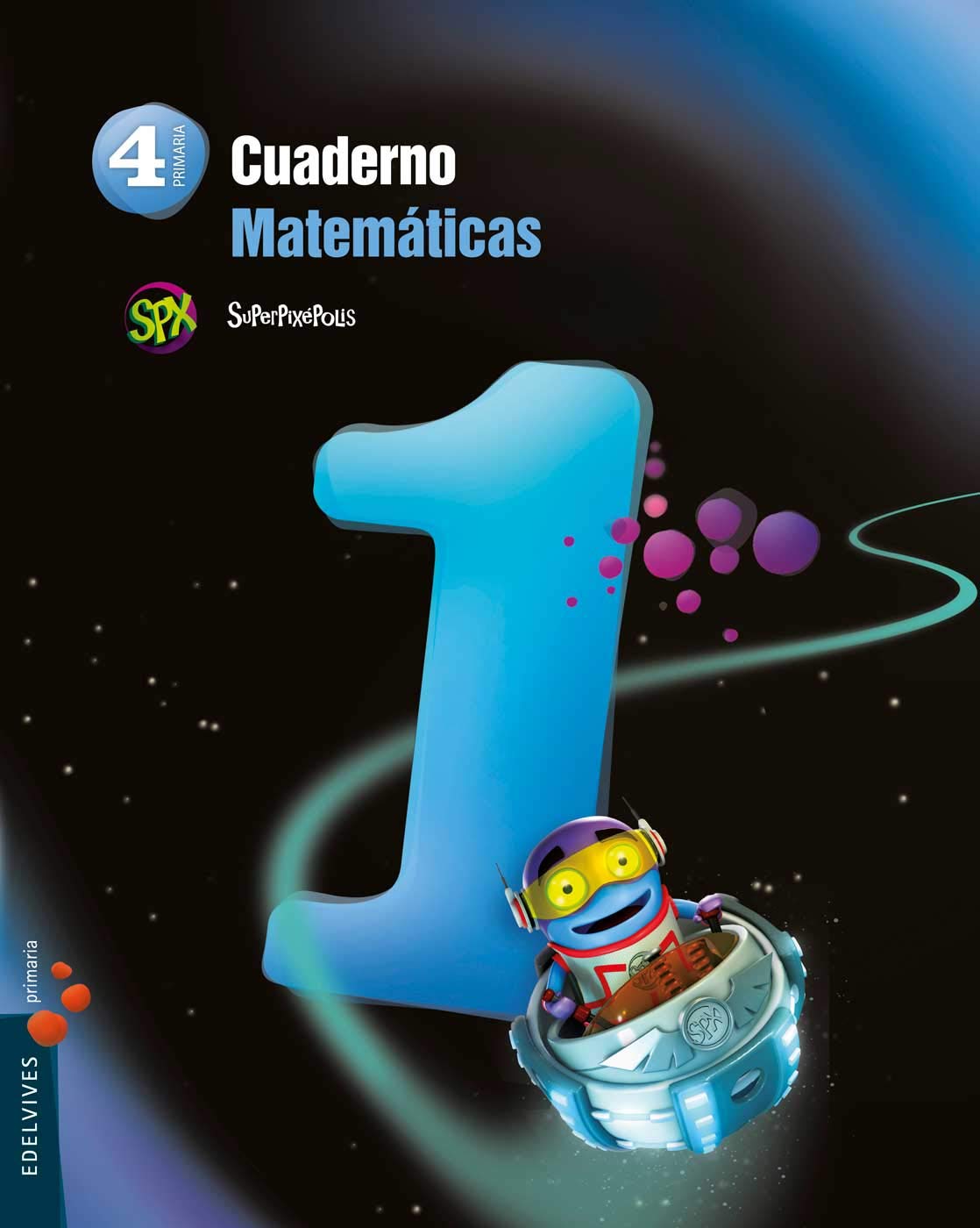 Superpixépolis, matemáticas, 4 Educación Primaria. Cuaderno 1 Books