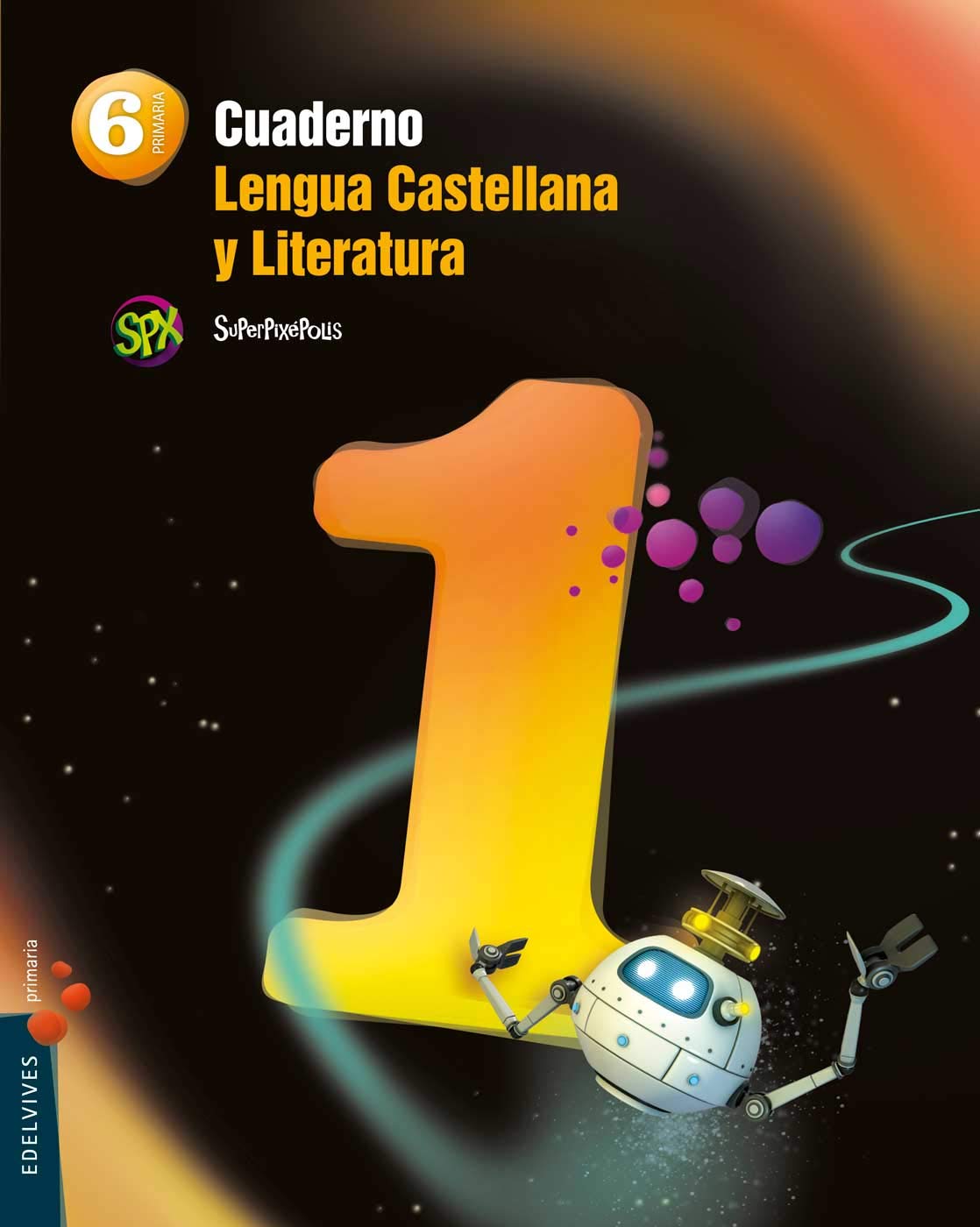 Cuaderno 1 de Lengua Castellana y Literatura 6º Primaria (Superpixépolis) Books
