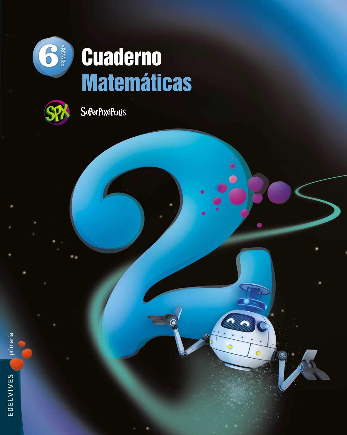 Superpixépolis, matemáticas, 6 Educación Primaria. Cuaderno 2 Books