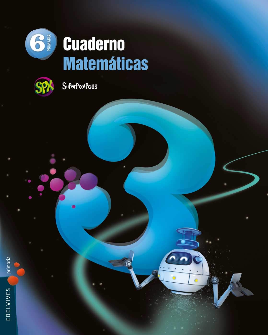 Superpixépolis, matemáticas, 6 Educación Primaria. Cuaderno 3 Books