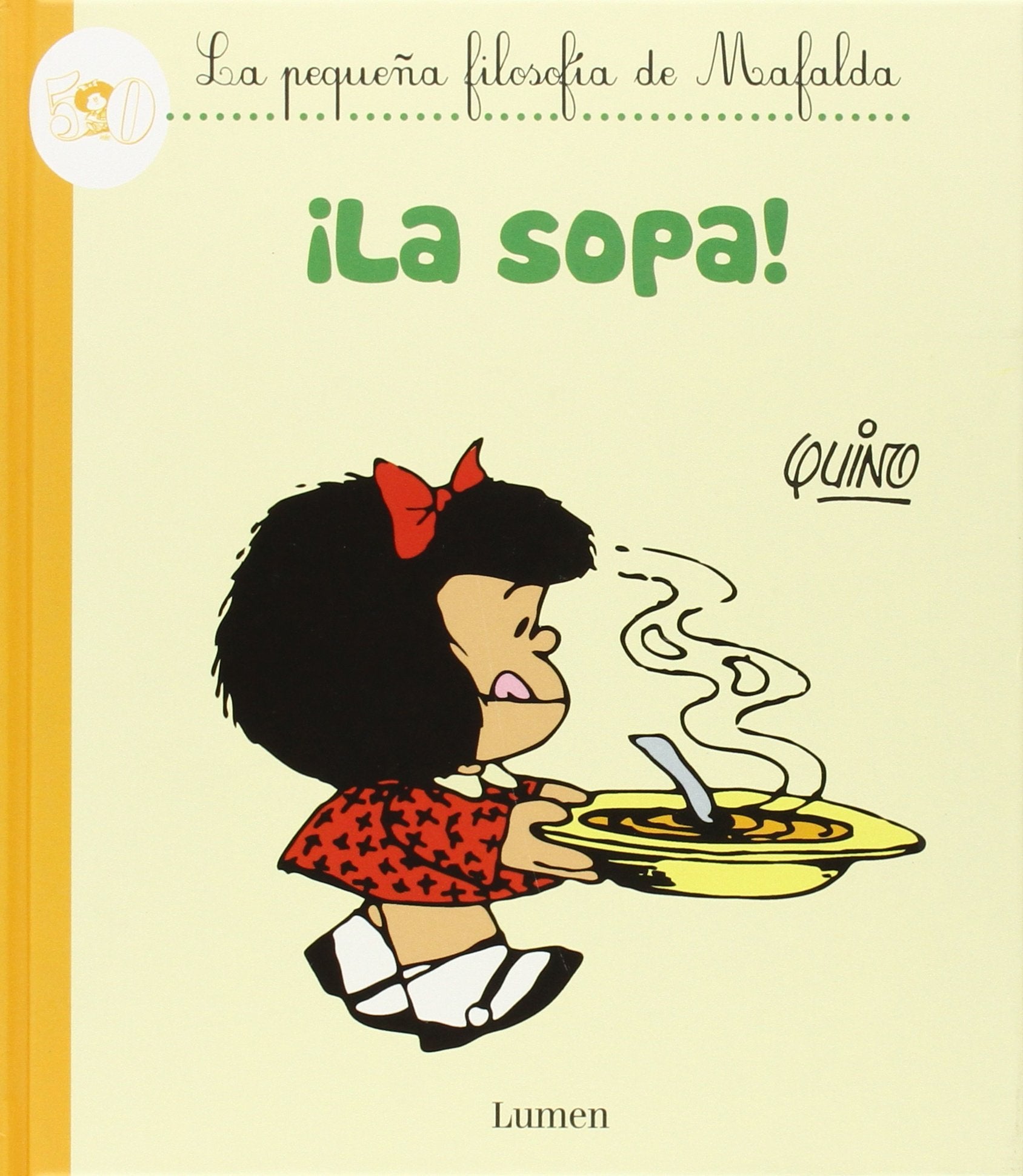 ¡La sopa! (La pequeña filosofía de Mafalda) (Lumen Gráfica) book