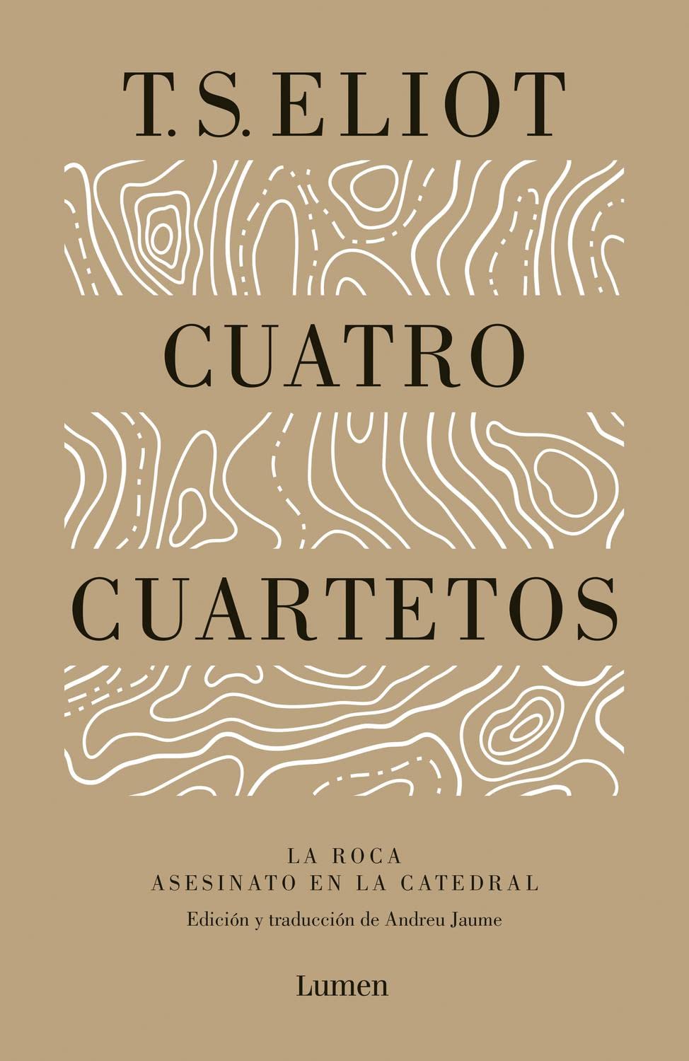 Cuatro cuartetos : precedido por "La roca" y "Asesinato en la catedral" (Poesía) Poetry