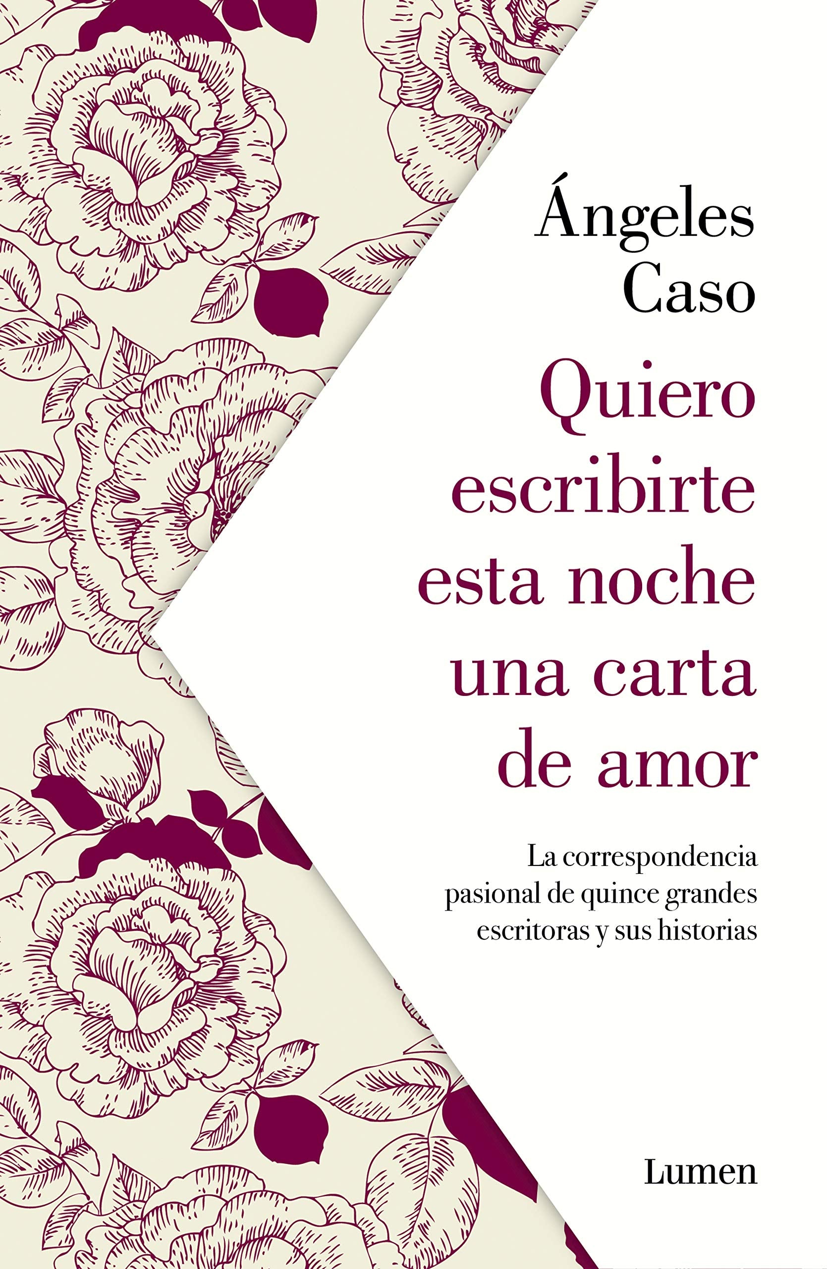 Quiero escribirte esta noche una carta de amor : la correspondencia pasional de quince grandes escritoras y sus historias Fiction Books