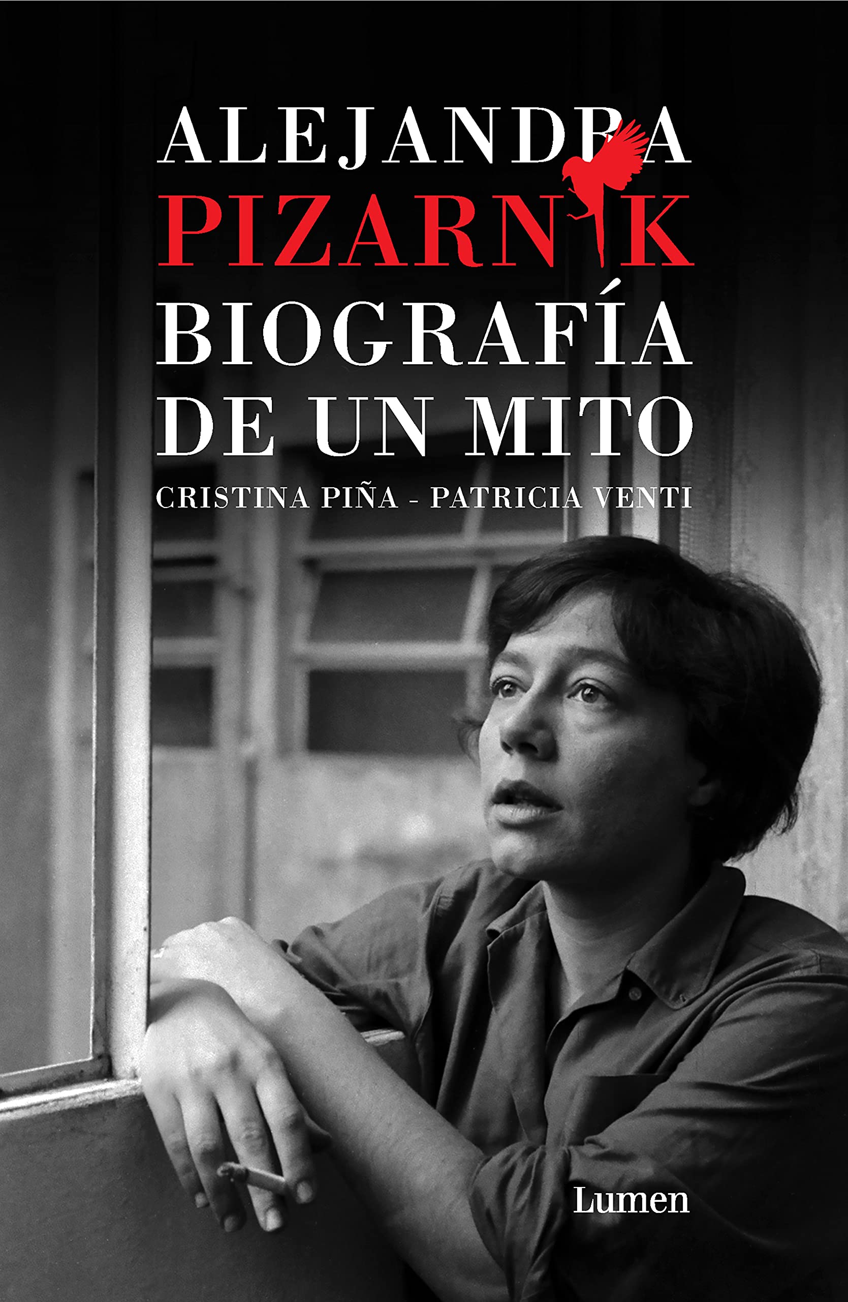 Alejandra Pizarnik. Biografía de Un Mito / Alejandra Pizarnik: Biography of a Myth Art & Literature