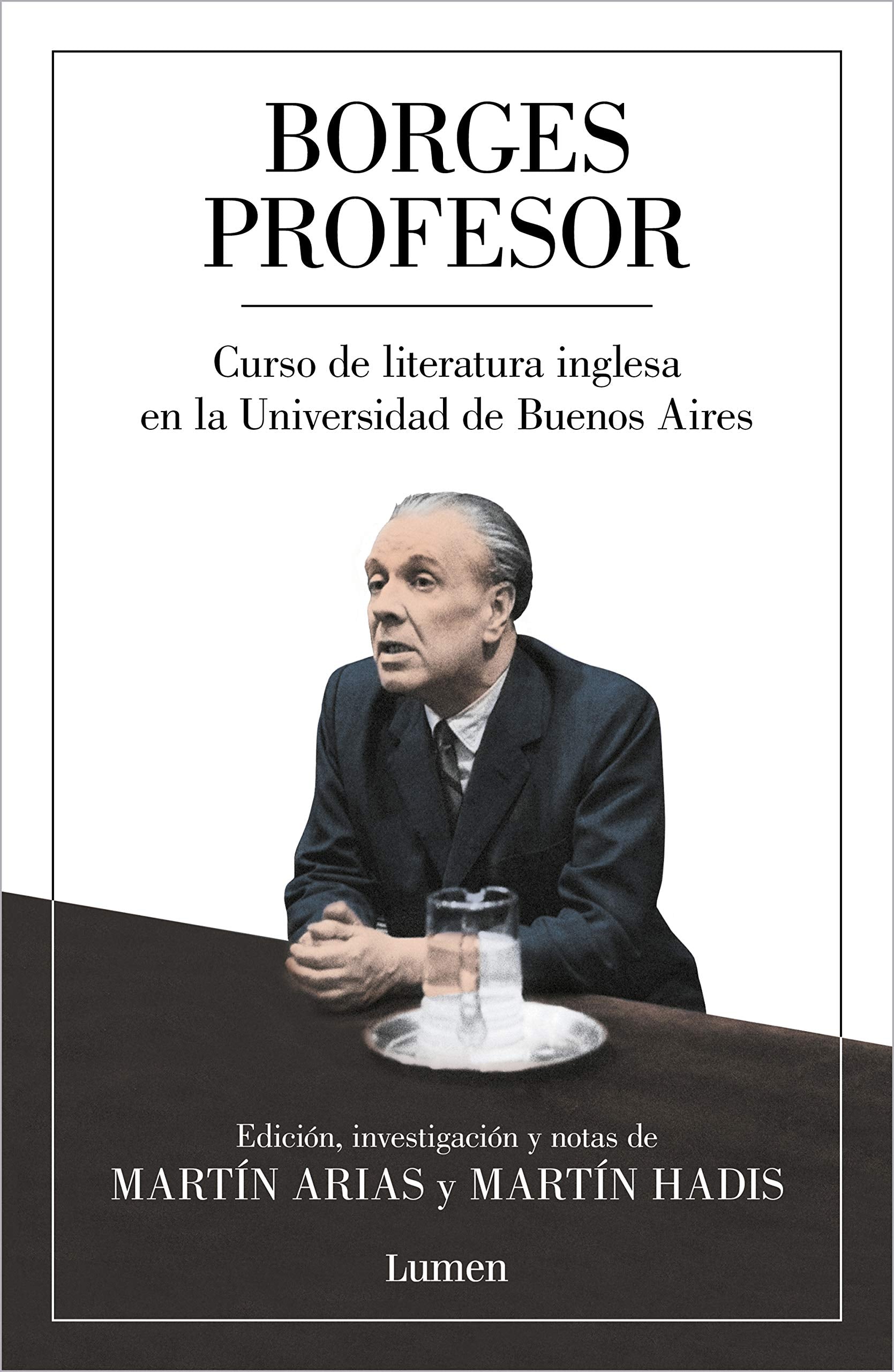 Borges profesor / Professor Borges: Curso de literature inglesa en la universidad de Buenos Aires / English Literature Course at the University of Buenos Aires book