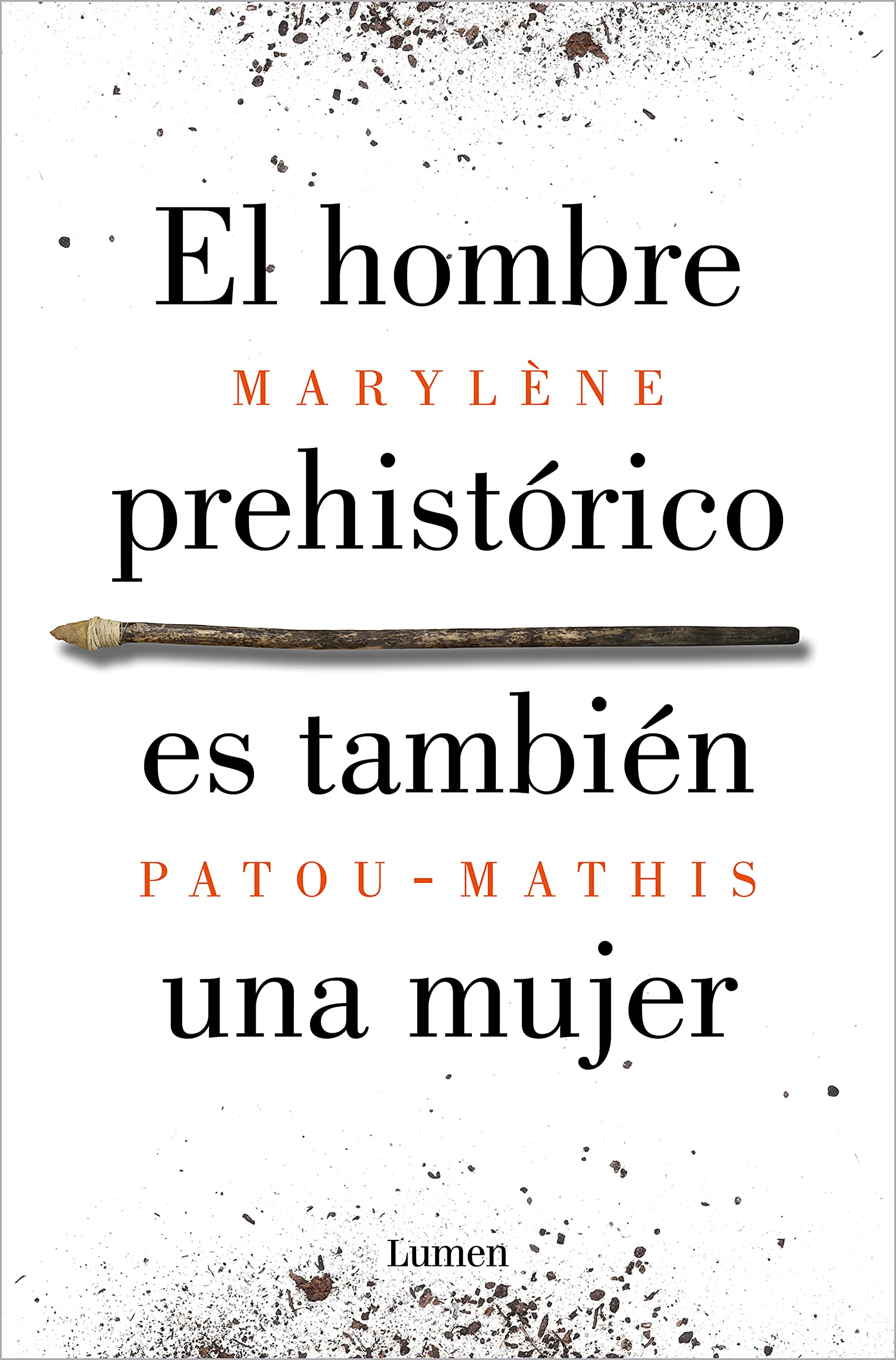 El hombre prehistórico es también una mujer: Una historia de la invisibilidad de las mujeres (Ensayo) Books