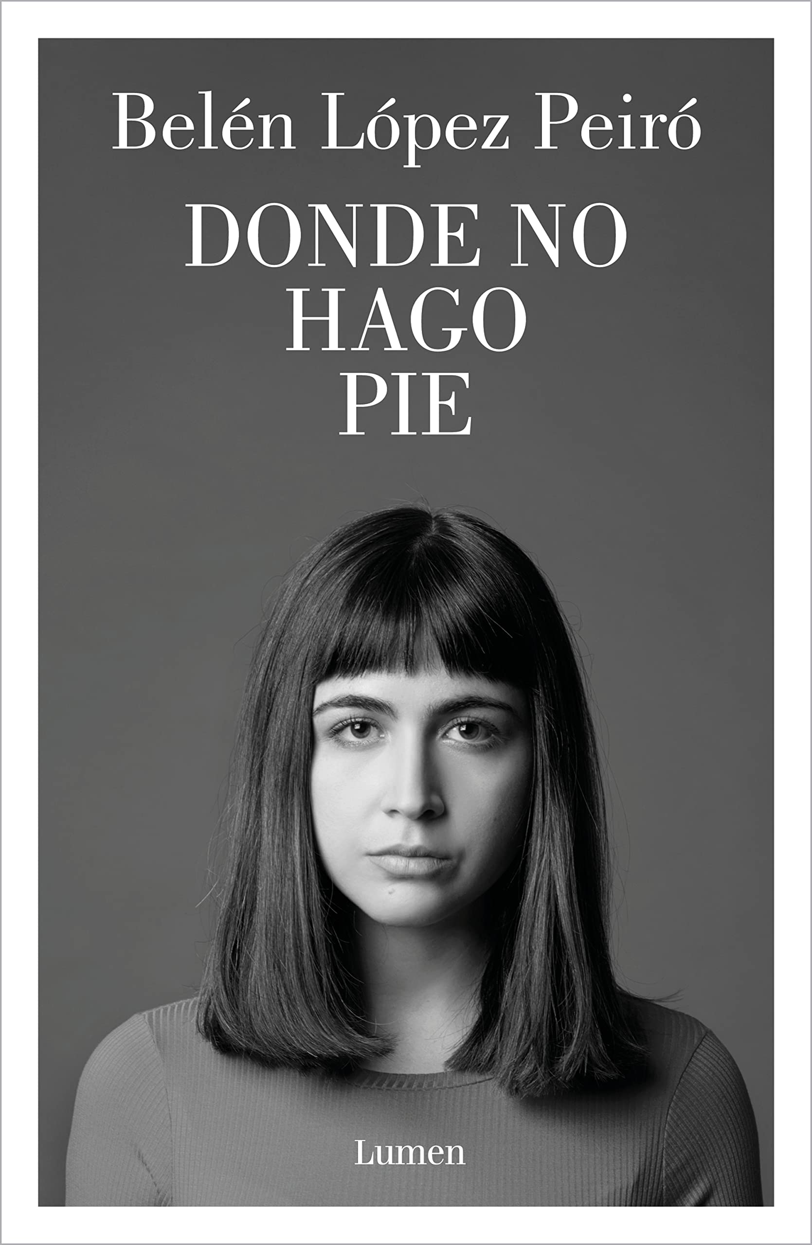 Donde no hago pie: El nuevo libro de la aclamada autora de «Por qué volvías cada verano» (Narrativa) Contemporary literature