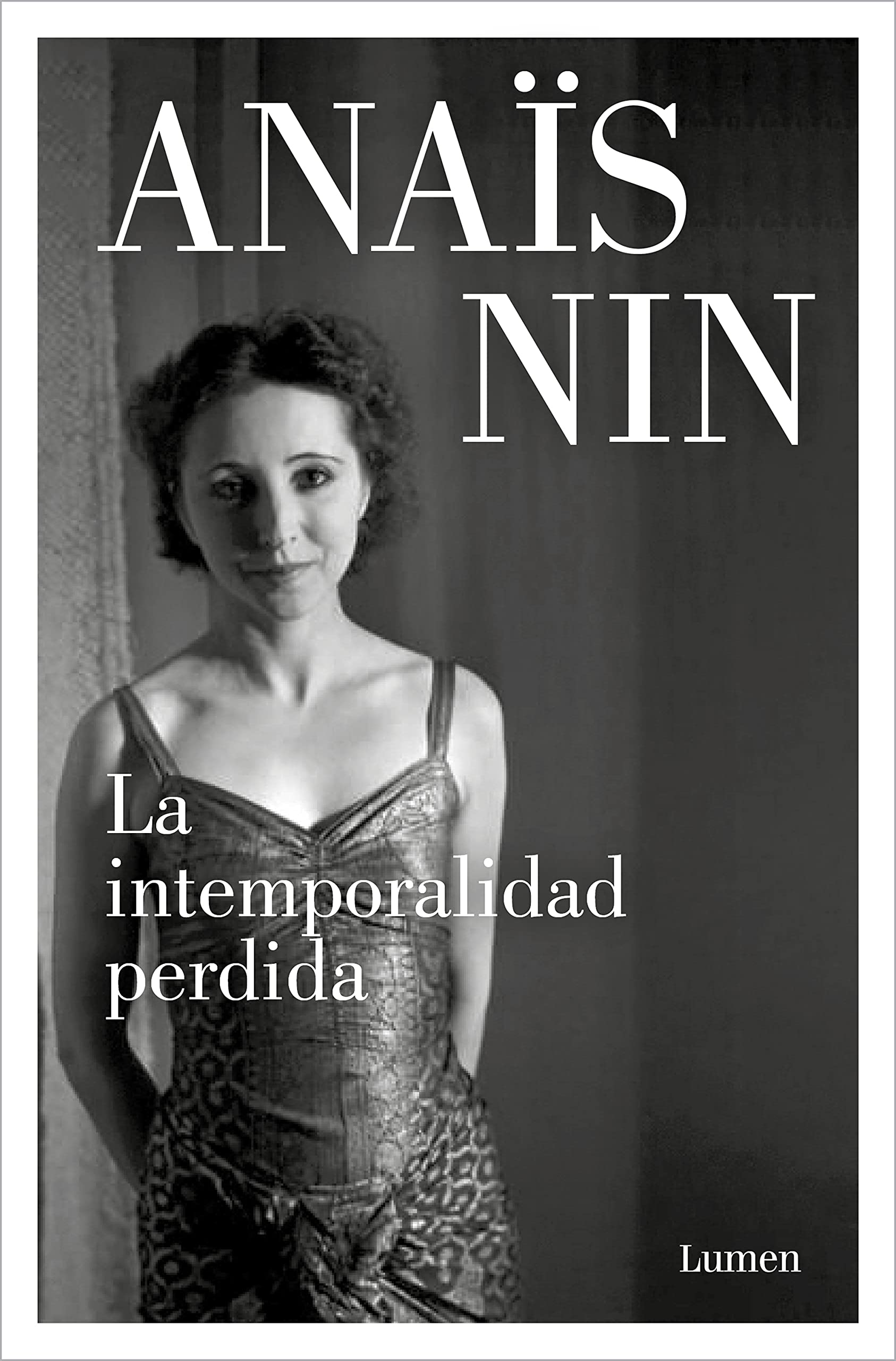 La Intemporalidad Perdida Y Otros Relatos / Waste of Timelessness, and Other Early Stories Essays & Short Stories