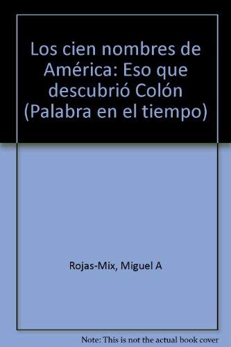 Los cien nombres de América: Eso que descubrió Colón (Palabra en el tiempo) book