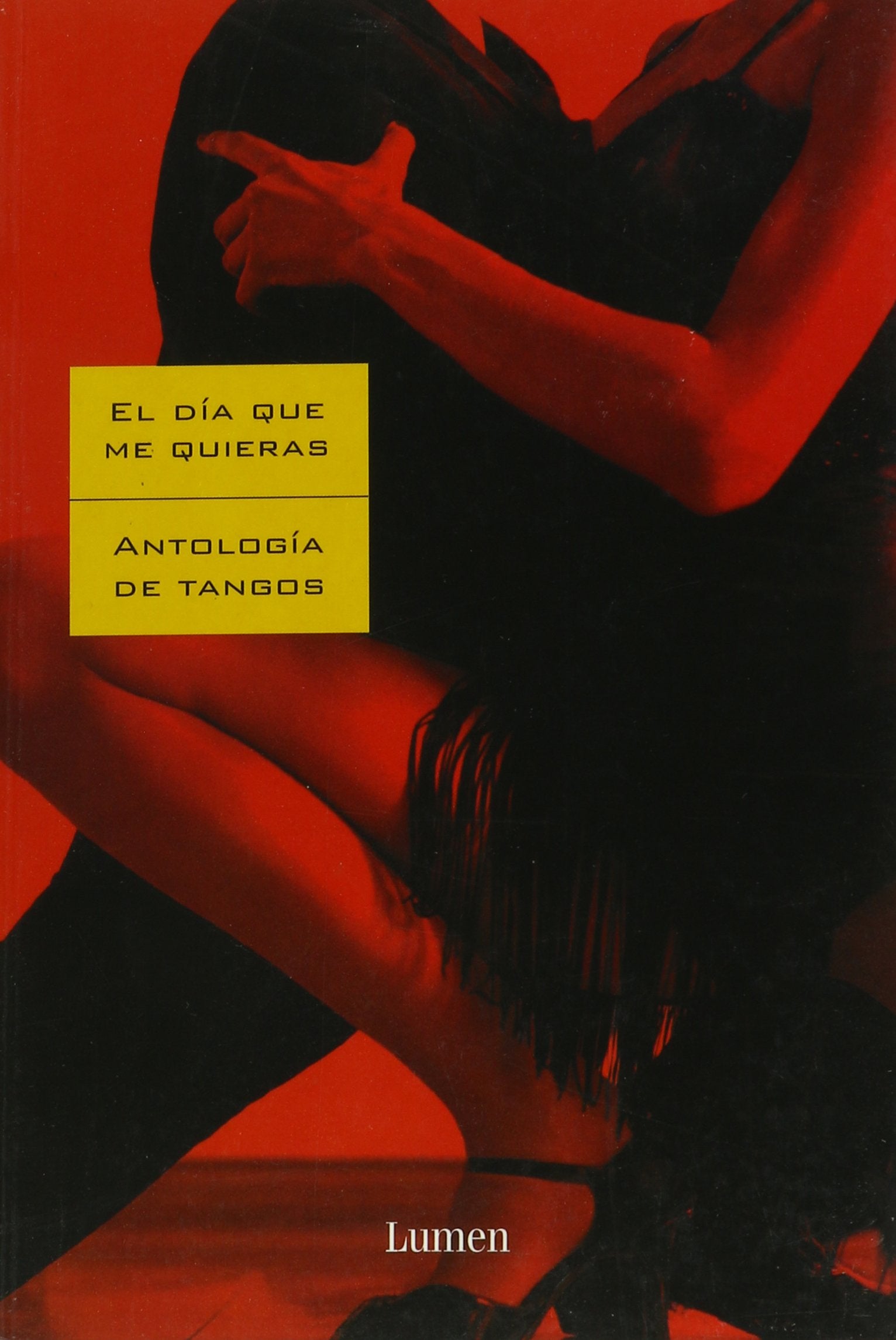 El dia que me quieras/ The Day That You Want Me: Antoologia De Tangos/ Anthology of Tangos book