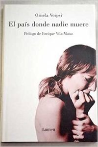El Pais Donde Nadie Muere/ the Country Where No One Dies Contemporary literature
