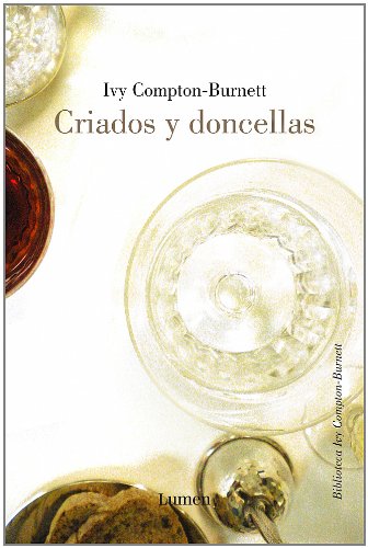 Criados y doncellas (BIBLIOTECA IVY COMPTON-BURNETT, Band 19130) Social Sciences
