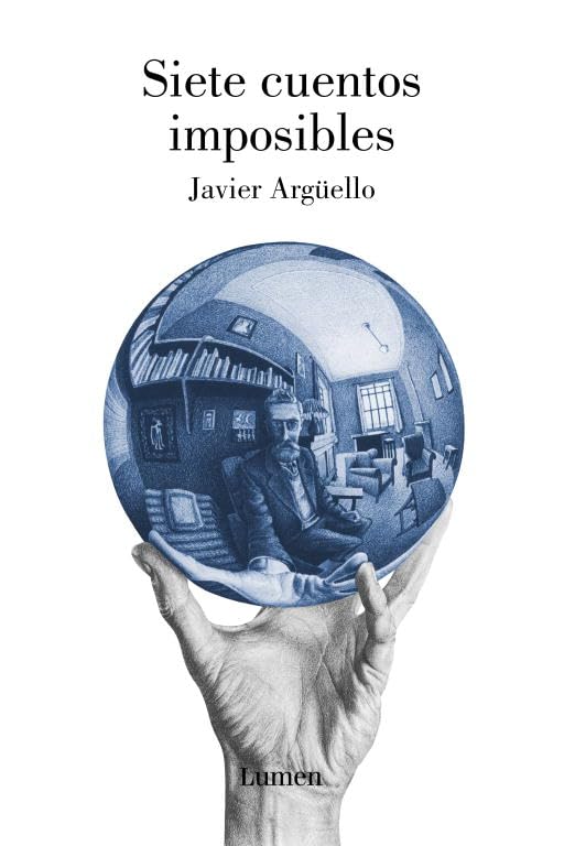 Siete cuentos imposibles (NARRATIVA, Band 19113) Essays & Short Stories