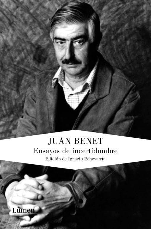 Benet, J: Ensayos de incertidumbre Contemporary literature