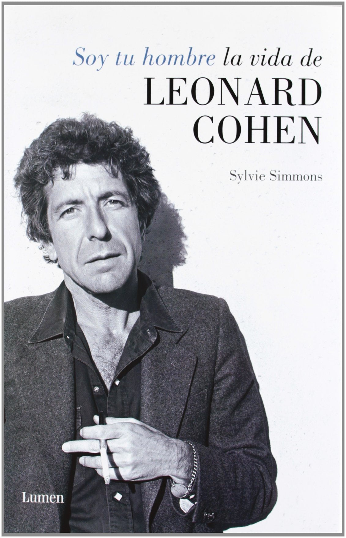Soy tu hombre : la vida de Leonard Cohen (Lumen) Pop culture