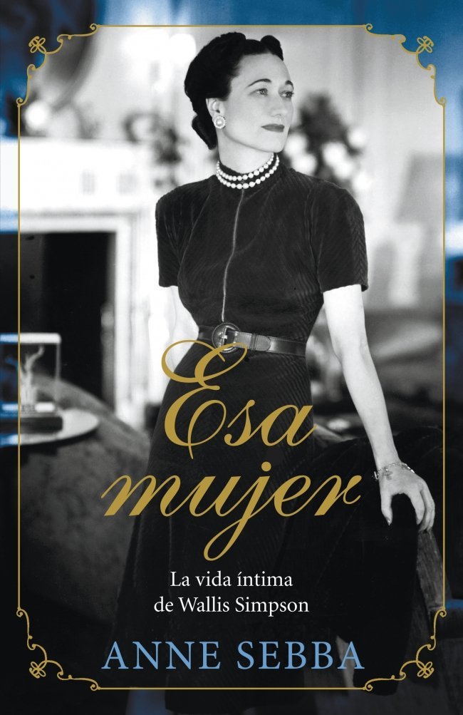 Esa mujer: La vida íntima de Wallis Simpson (Memorias y biografías) Inspiring women