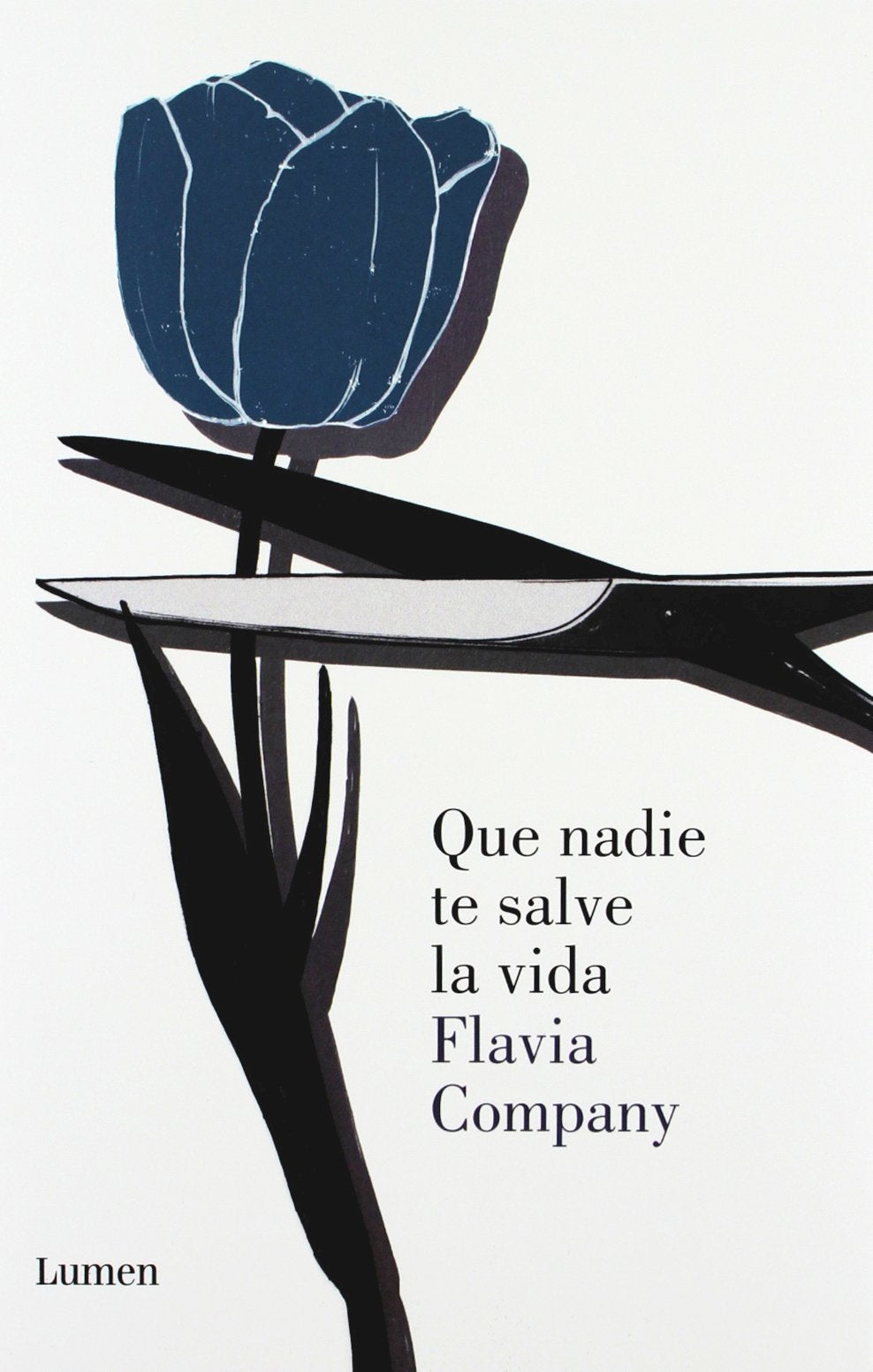Que nadie te salve la vida (Lumen) Contemporary literature