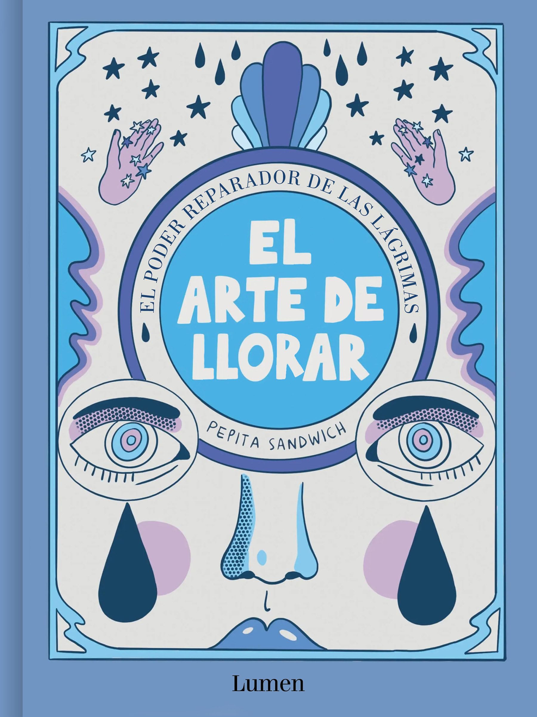 El arte de llorar: El poder sanador de las lágrimas (Lumen Gráfica) Social Sciences