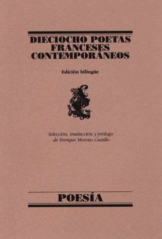 Dieciocho poetas franceses contemporaneo / Eighteen contemporary French poets Poetry