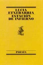 Estacion de infierno / Inferno Station (Poesia (Barcelona, Spain), 125.) Poetry