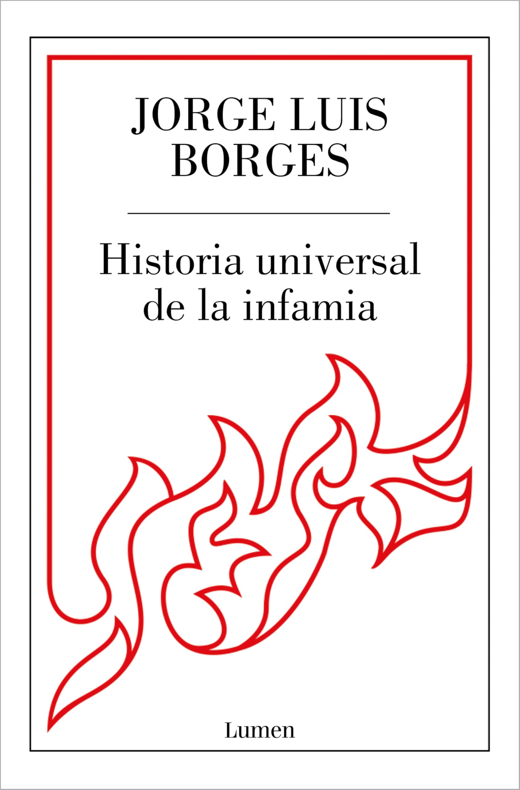Historia universal de la infamia (Narrativa) Essays & Short Stories