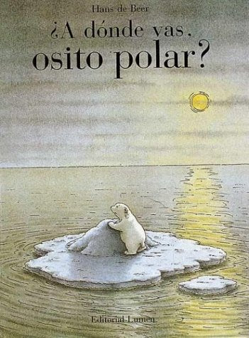 A Donde Vas Osito Polar /Where Are You Going Polar Bear Books