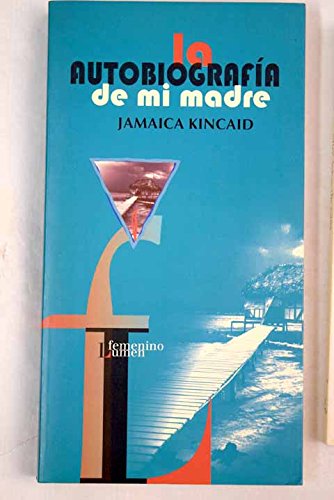 La autobiografia de mi madre (100 Itinerarios) Books