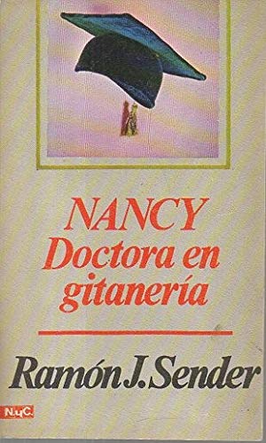 Nancy, doctora en gitaneria (Novelas y cuentos ; 144 : Seccion Literatura espanola : Novela : Siglo XX) (Spanish Edition) book