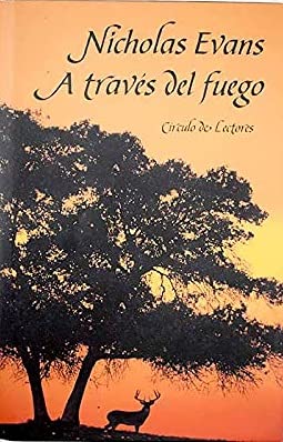 A Traves Del Fuego Nicholas Evans Books