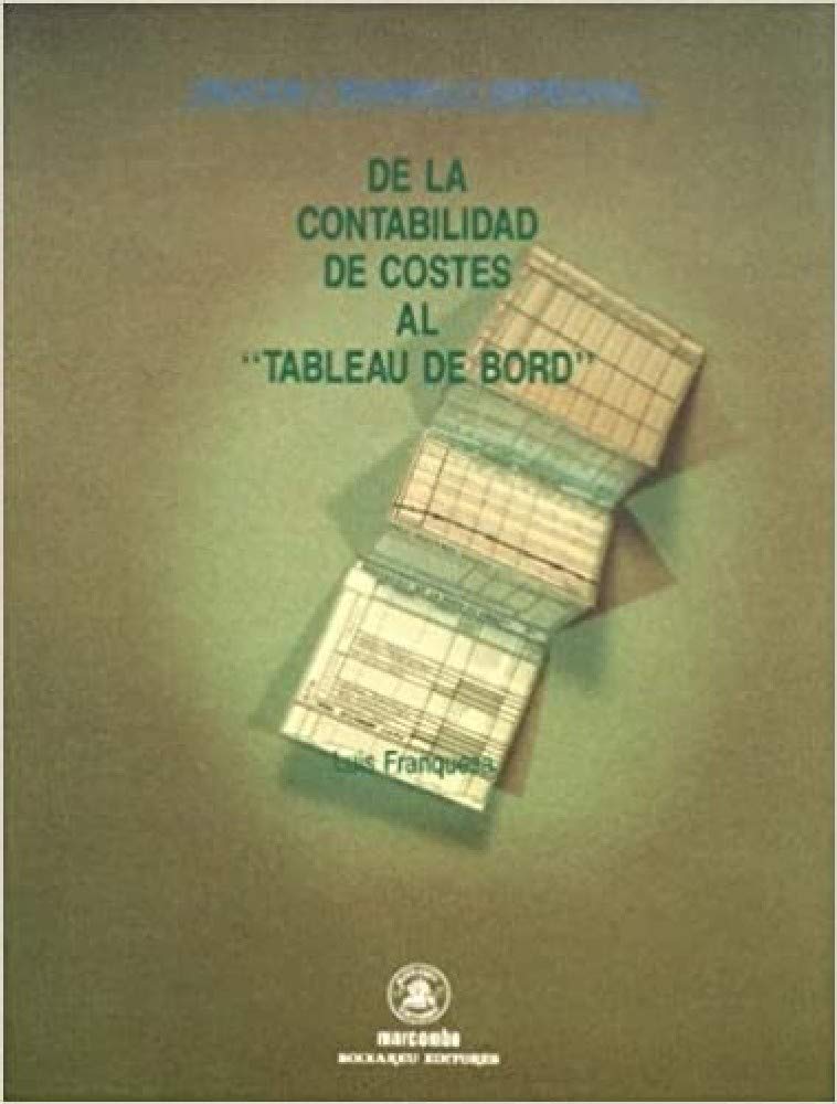 De la contabilidad de costes al "tableau de bord" (CREACIÓN Y DESARROLLO EMPRESARIAL, Band 3) Business, Finance & Career