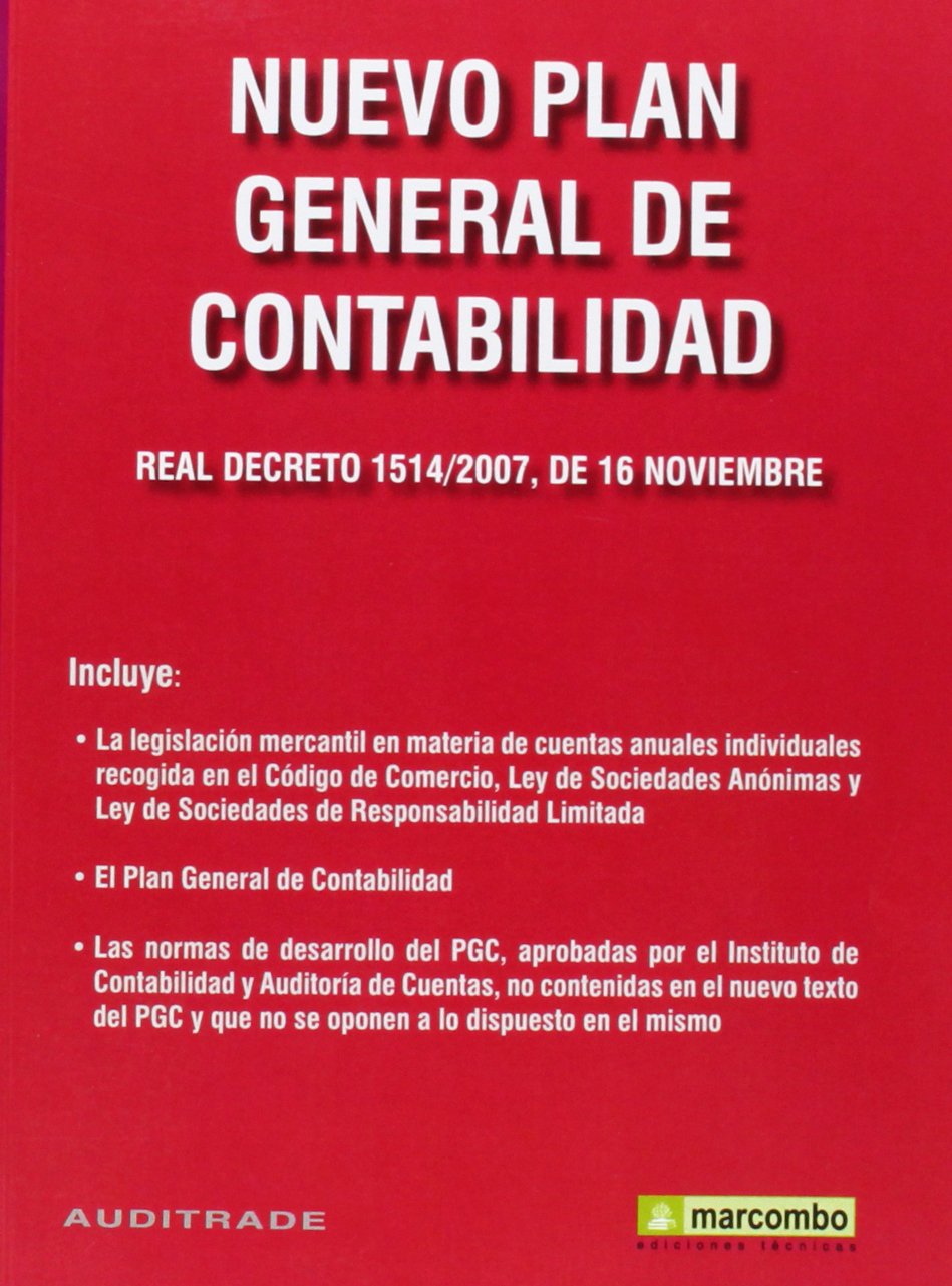 Nuevo Plan General de Contabilidad: Real Decreto 1514/2007, de 16 de Noviembre Business, Finance & Career