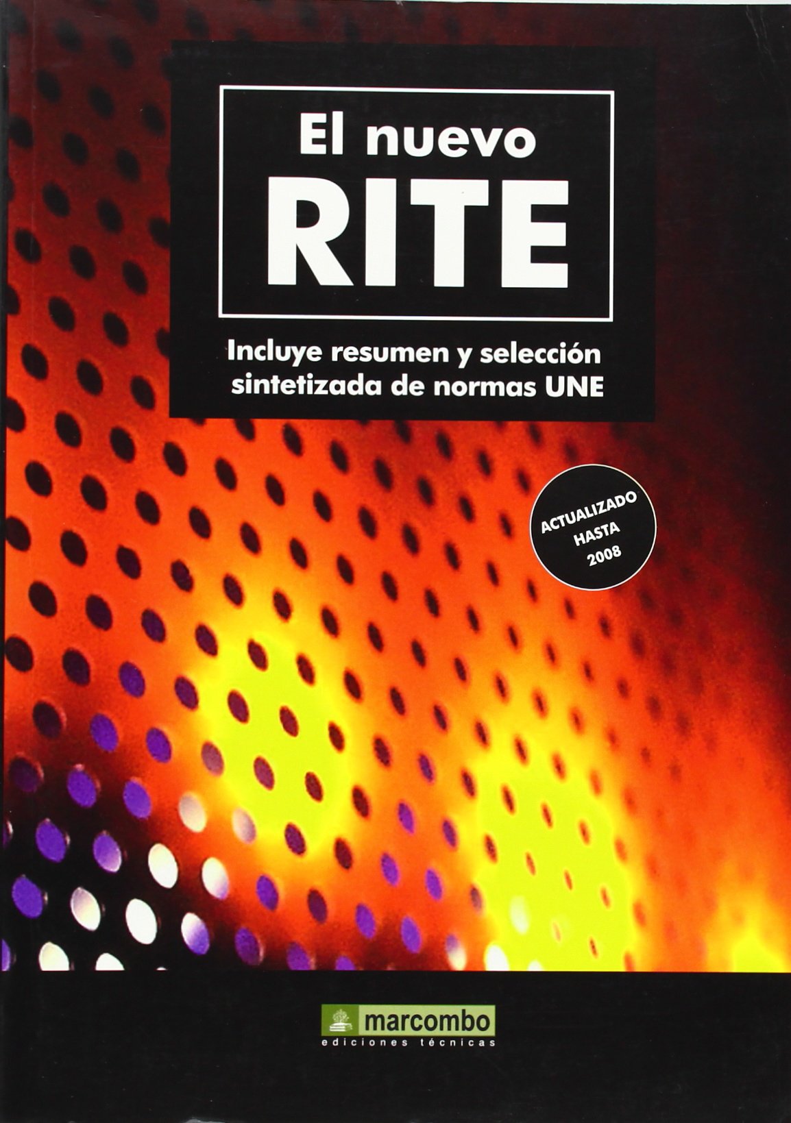 El nuevo Rite : incluye resumen y selección sintetizada de normas UNE Media & Communication