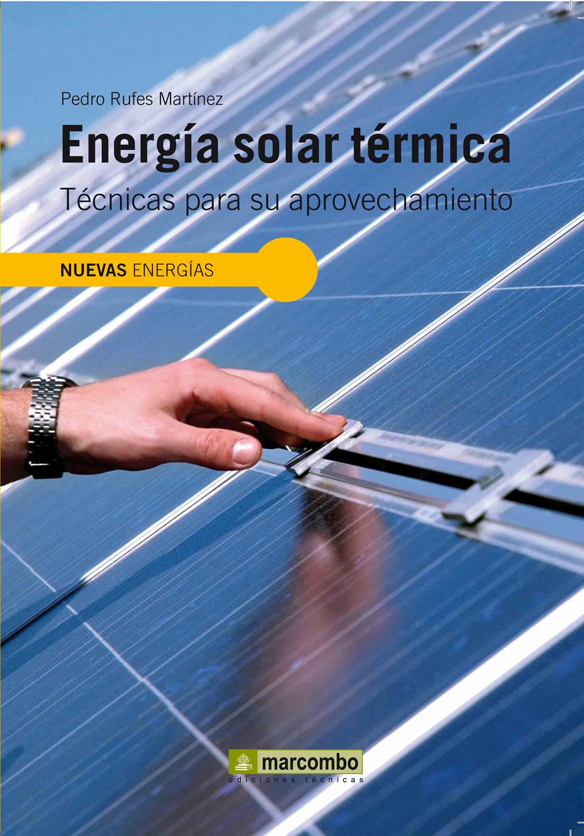 Energia Solar Térmica: TÉCNICAS PARA SU APROVECHAMIENTO (NUEVAS ENERGÍAS, Band 4) Business & Technology