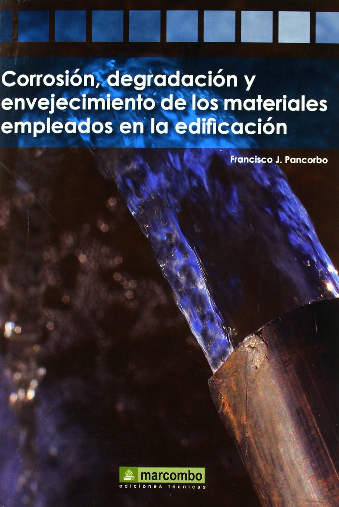 Corrosión, degradación y envejecimiento de los materiales empleados en la edificación Business & Technology