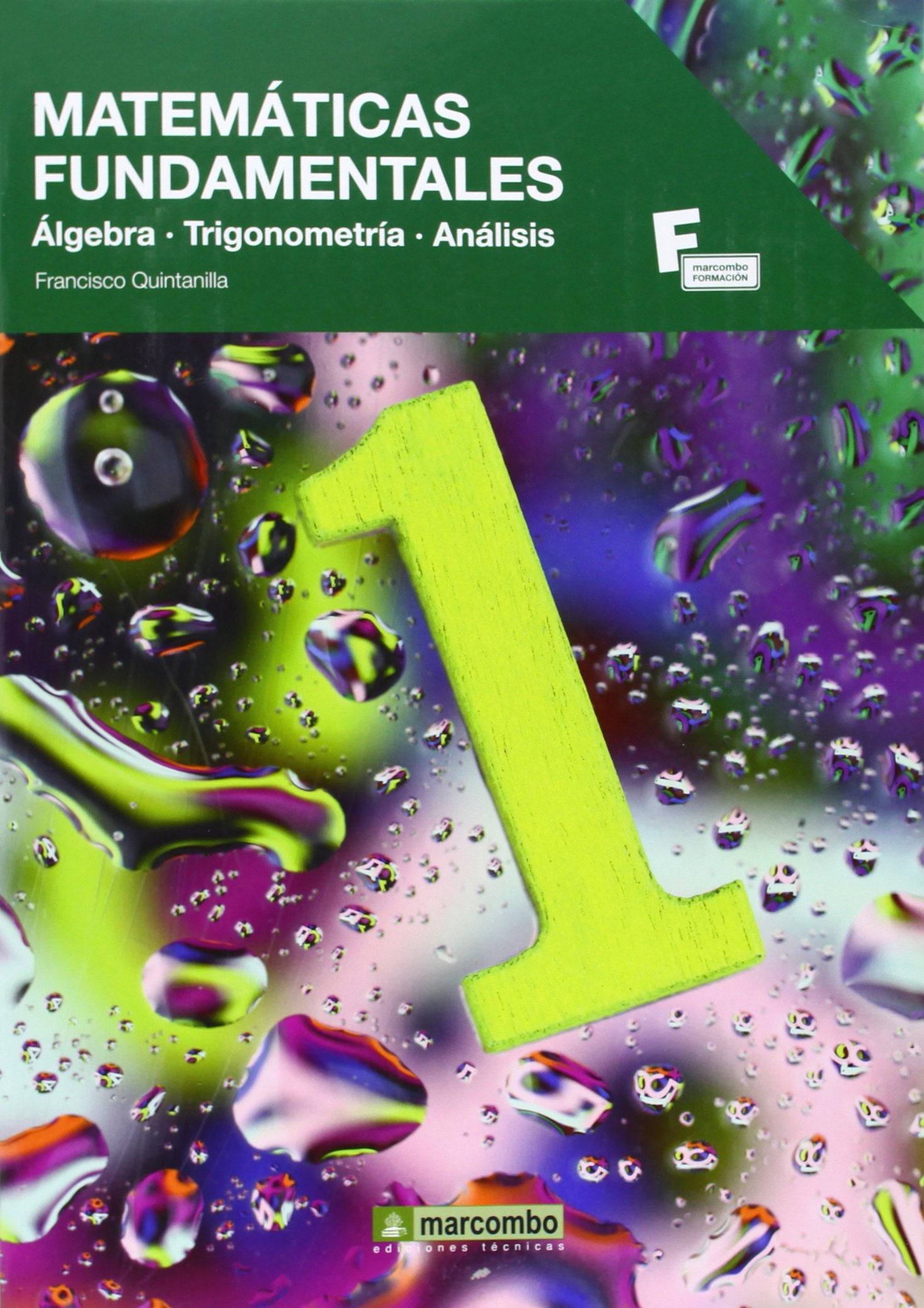 MATEMATICAS FUNDAMENTALES. ALGEBRA, TRIGONOMETRIA, ANALISIS (MARCOMBO FORMACIÓN, Band 1) Books
