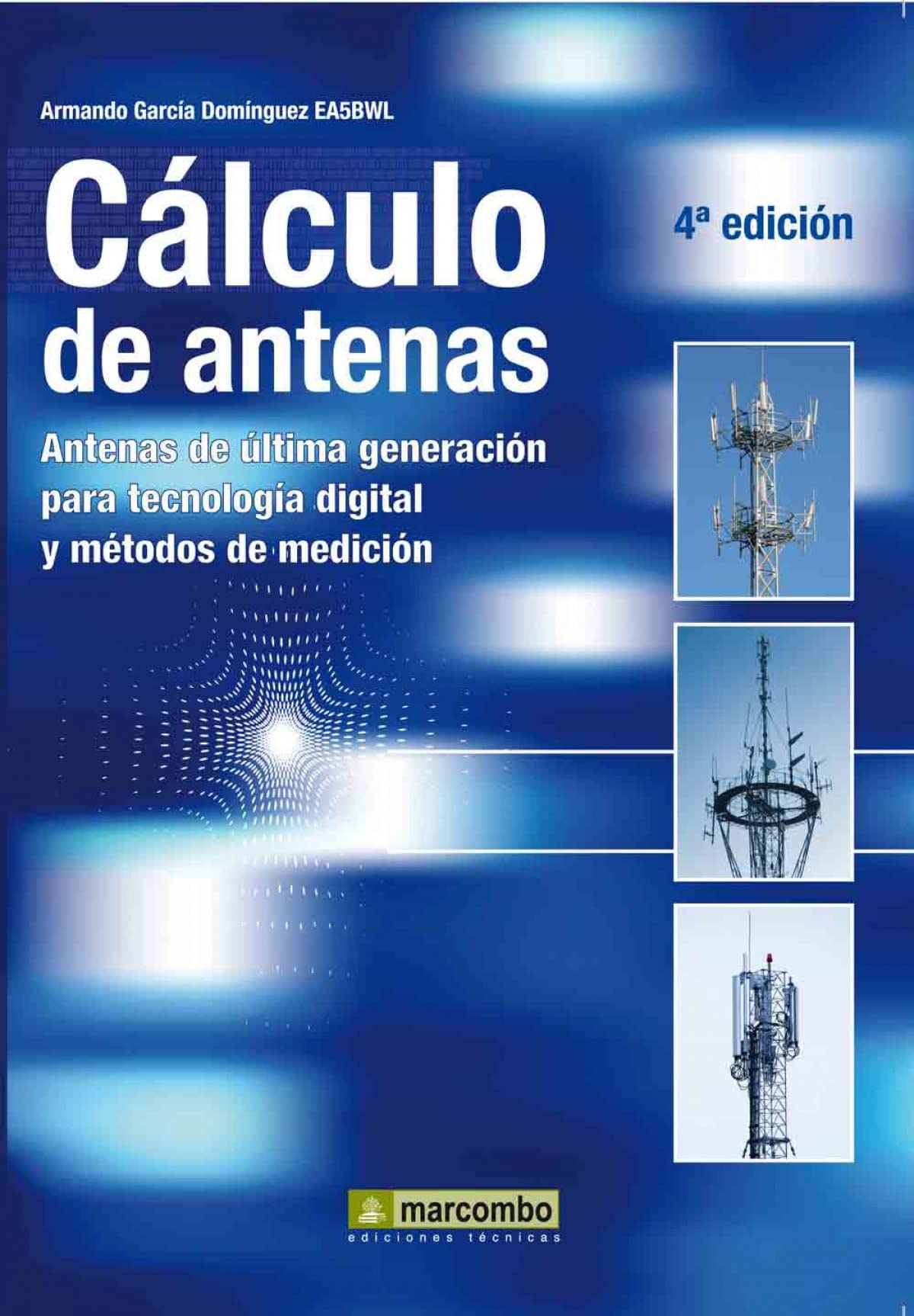 Cálculo de antenas: Antenas de última generación para teconlogía digital y métodos de medición Business & Technology