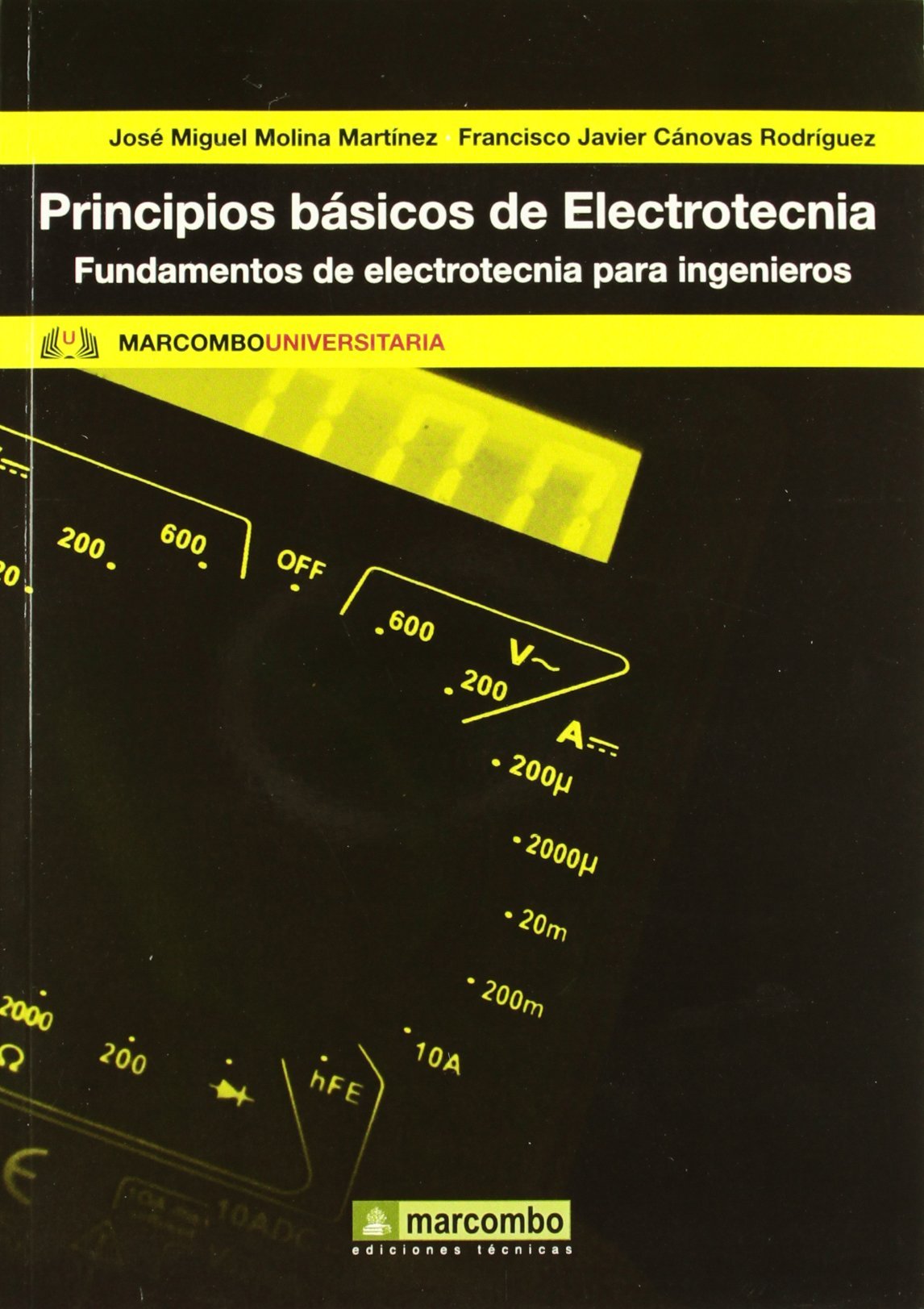 Principios Básicos de Electrotecnia Molina Martinez, Jose Miguel and Cánovas Rodríguez, Francisco Javier (MARCOMBO UNIVERSITARIA, Band 1) Business & Technology