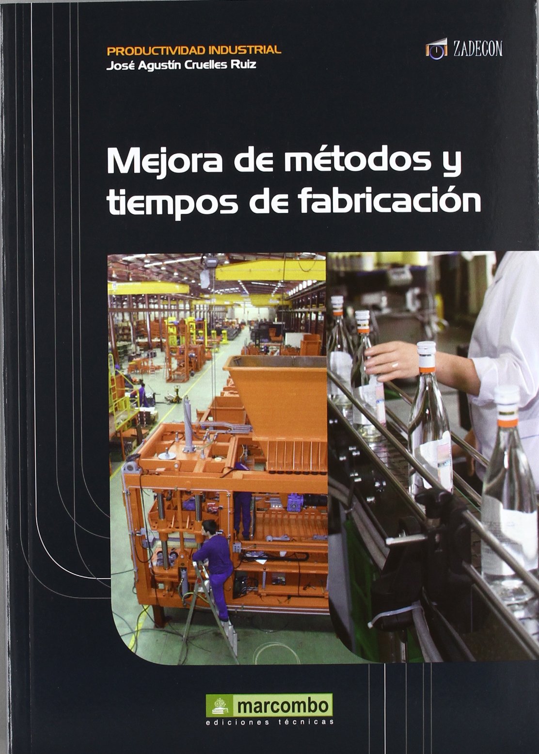 Mejora de métodos y tiempos de fabricación (PRODUCTIVIDAD INDUSTRIAL, Band 1) Business, Finance & Career