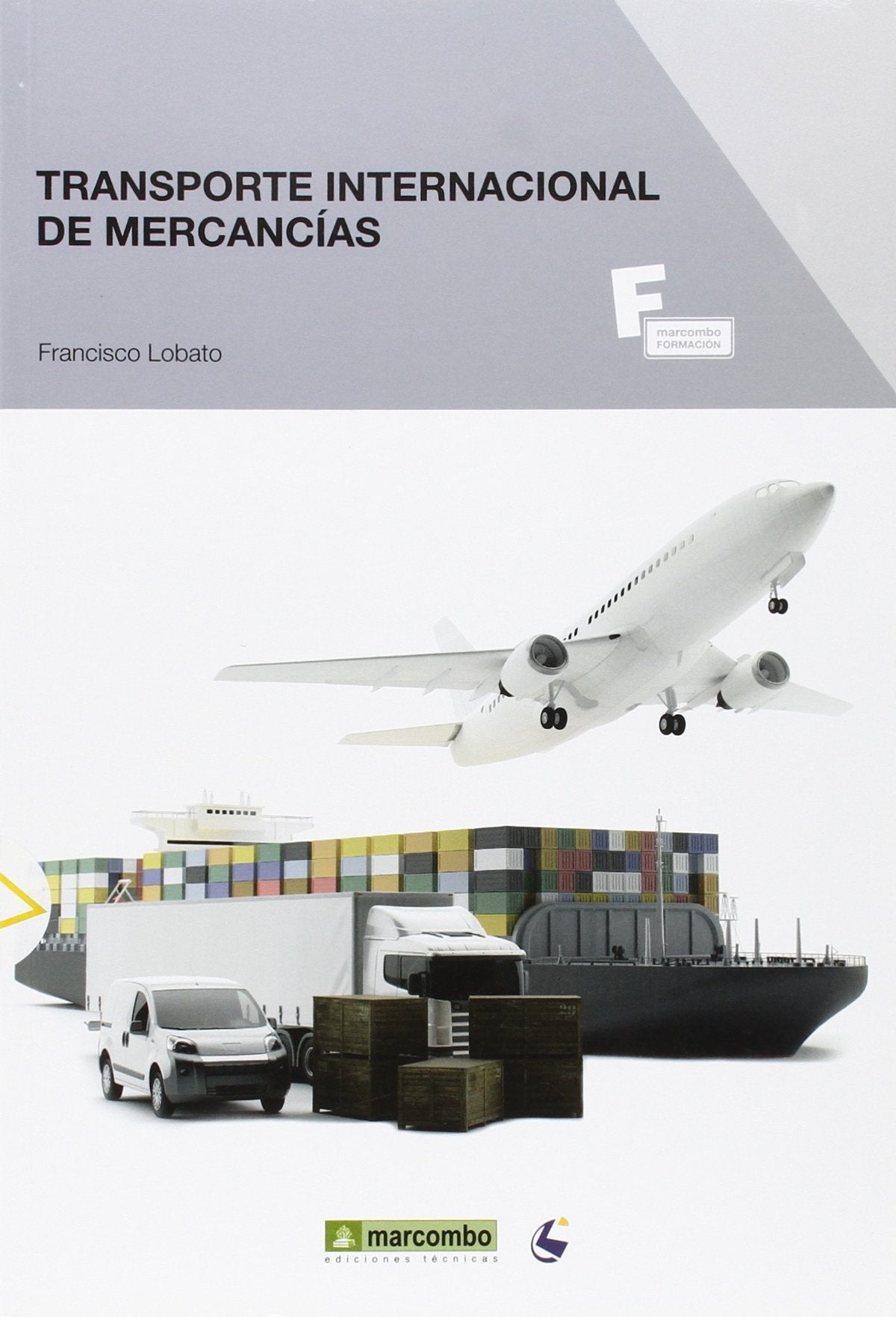 Transporte internacional de mercancías (MARCOMBO FORMACIÓN, Band 1) Business, Finance & Career