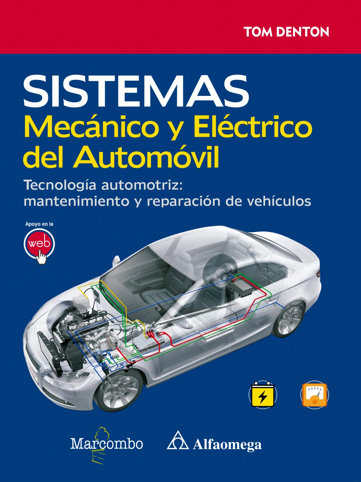 Sistema Mecánico y Eléctrico del Automóvil. Tecnología automotriz book