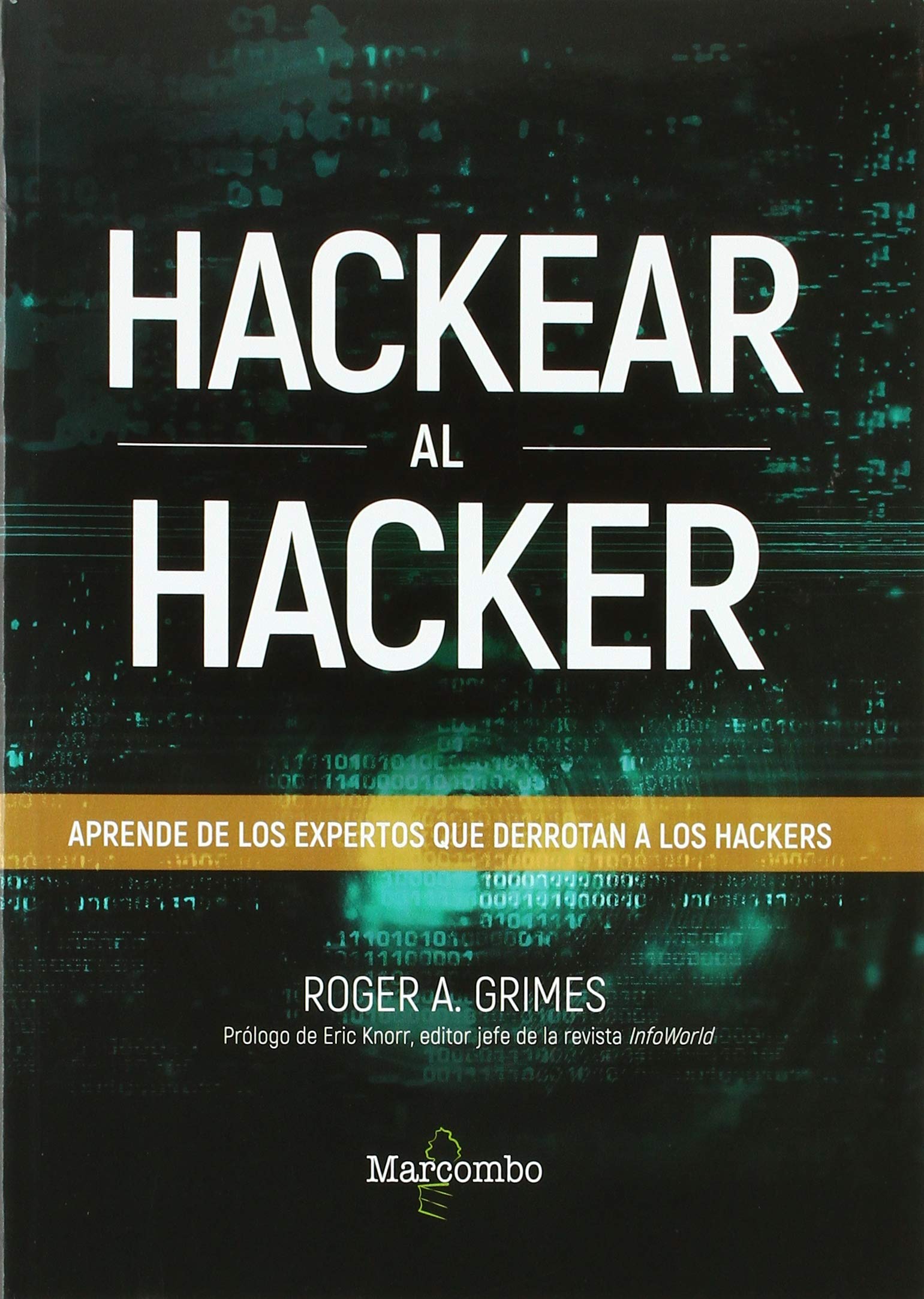 Hackear al hacker. Aprende de los expertos que derrotan a los hackers book