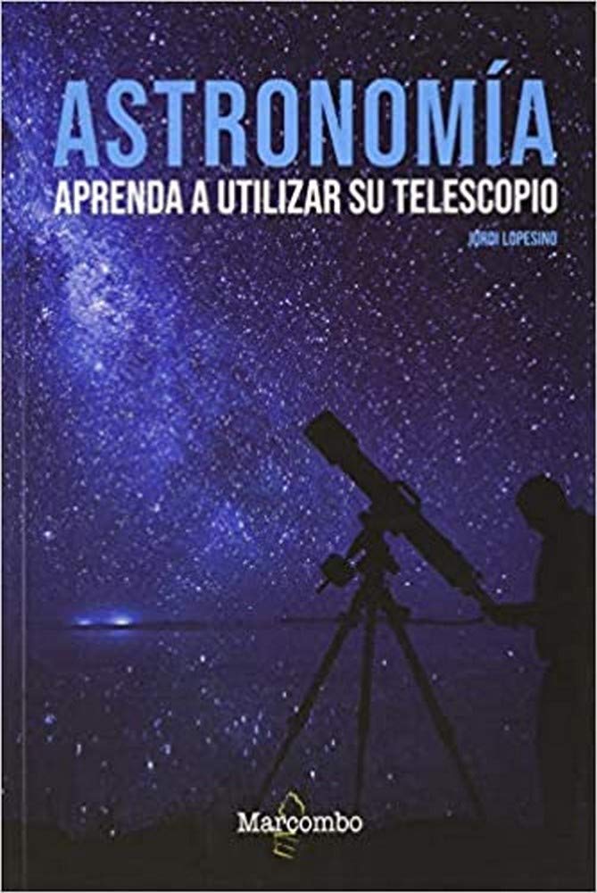 Astronomía. Aprenda a utilizar su telescopio Natural Sciences